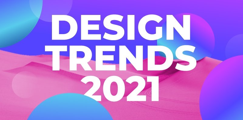Digital & Graphic Design Trends of 2021 [Infographic]
