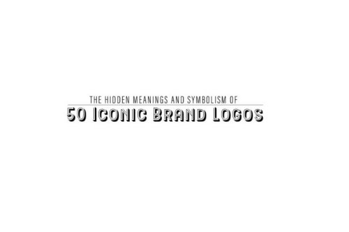 The Hidden Meanings and Symbolism of 50 Iconic Brand Logos