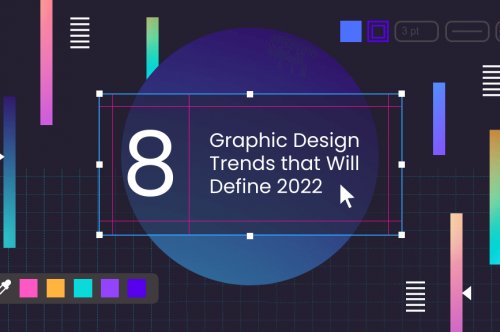 8 Graphic Design Trends that Will Define 2022 [Infographic]