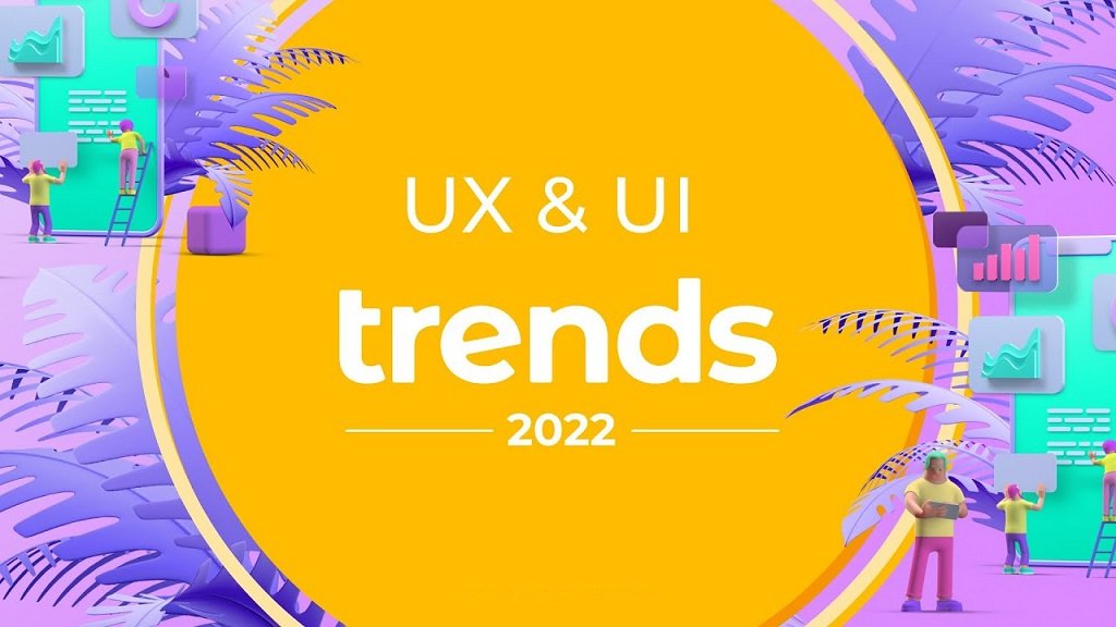 UX/UI Design Trends 2022 - Design Anything