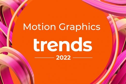 Motion Graphics Trends 2022