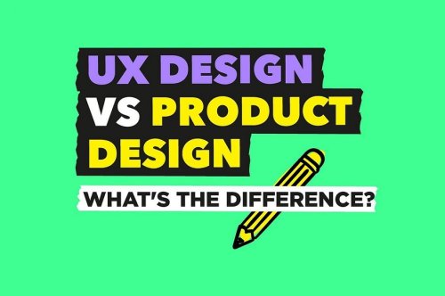 UX Design Vs Product Design: what's the difference?
