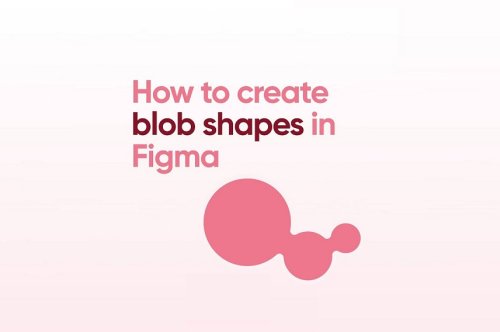 How To Create Blob Shapes In Figma