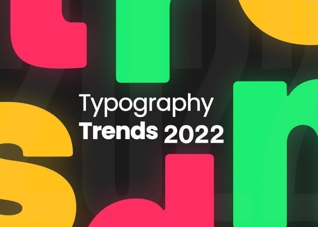 Typography Trends 2022 - Design Anything