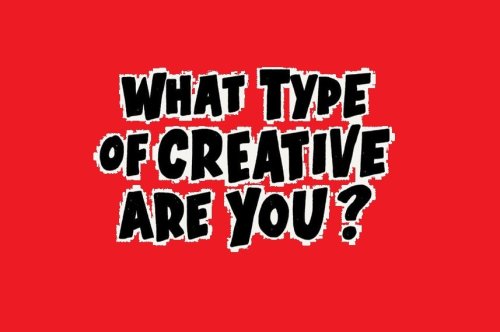 Which Type Of Creative Are You?